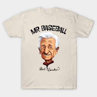 Mr Baseball - Bob Uecker Baseball Fan Tribute T-Shirt